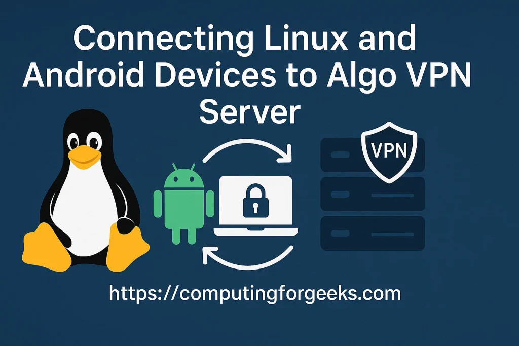 Connecting Linux and Android Devices to Algo VPN Server 1 Connecting Linux and Android Devices to Algo VPN 2