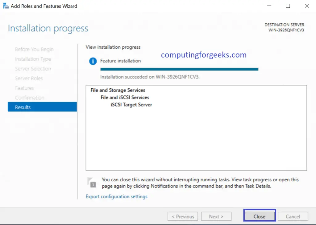Install and Configure iSCSI Target on Windows Server 2019 8 iSCSI Feature installation complete