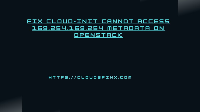 Fix cloud init cannot access 169.254.169.254 metadata OpenStack