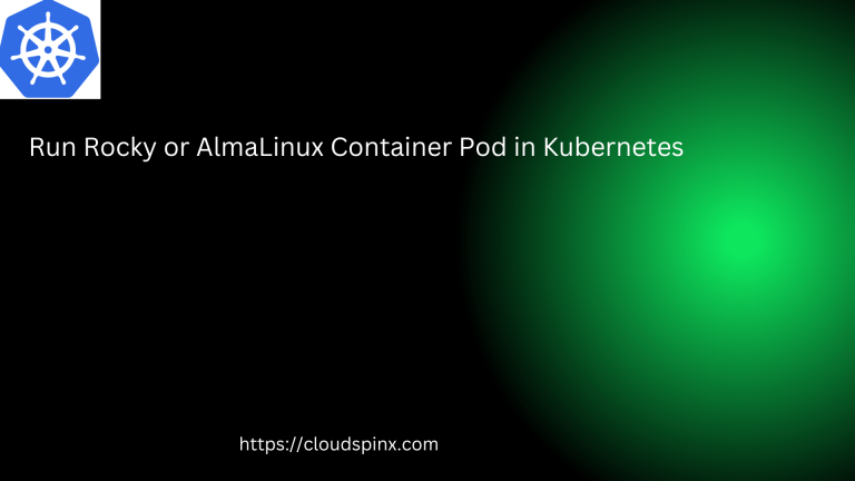 Run Rocky AlmaLinux Container Pod Kubernetes