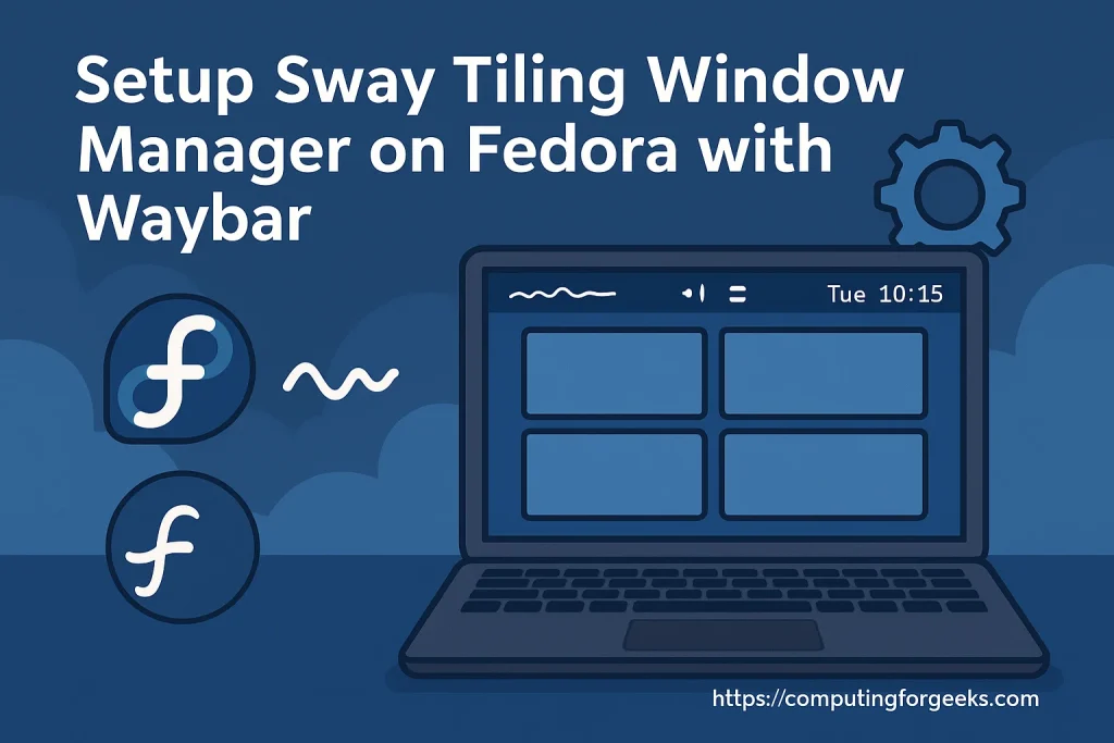 Setup Sway Tiling Window Manager on Fedora with Waybar 1 configure sway tiling manager fedora