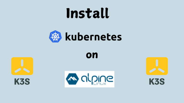 Install Kubernetes on Alpine Linux with k3s
