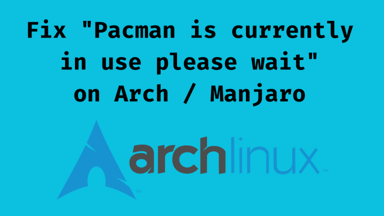 Fix Pacman is currently in use please wait on Arch Manjaro