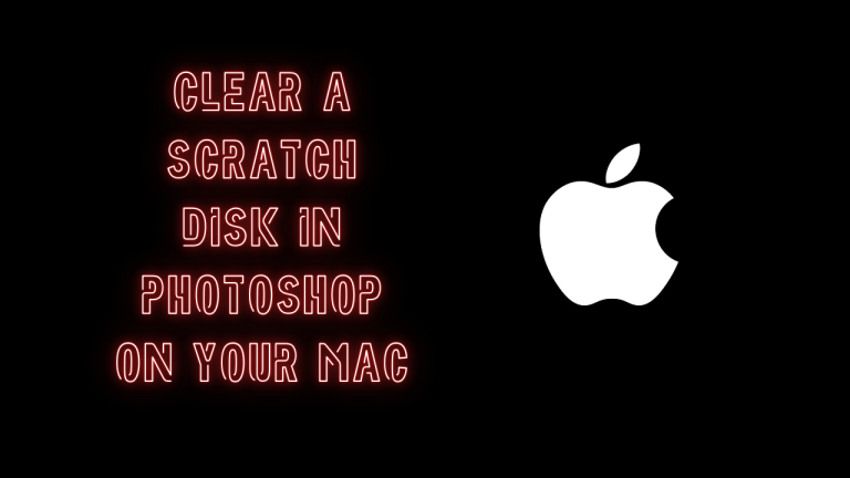 How to clear a Scratch Disk in Photoshop on your Mac