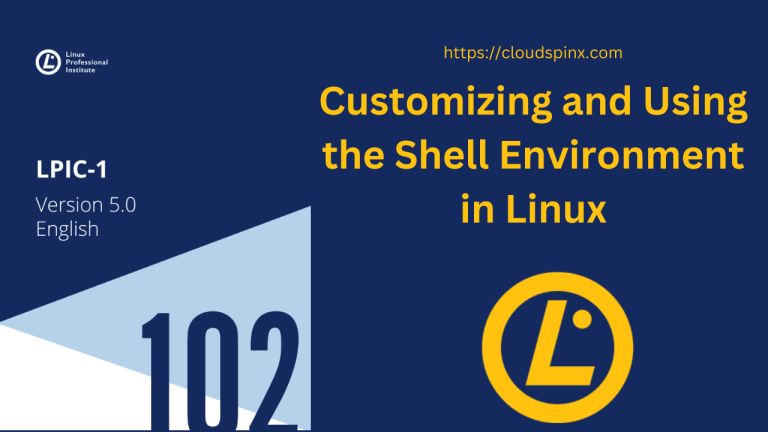 LPIC 102 Customizing and Using the Shell Environment in Linux