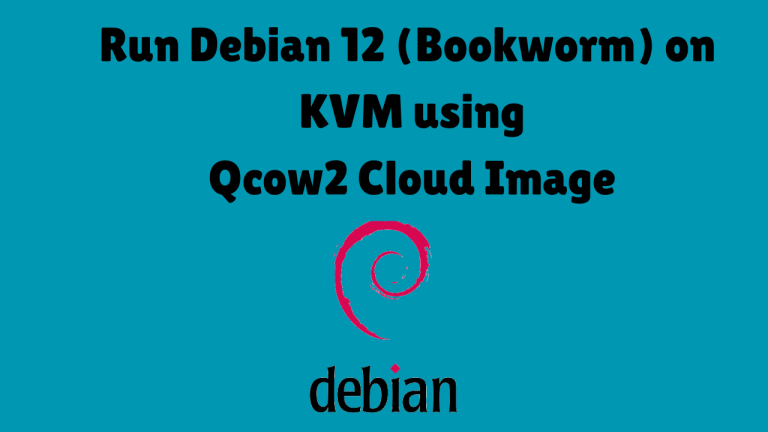 Run Debian 12 Bookworm on KVM using Qcow2 Cloud Image