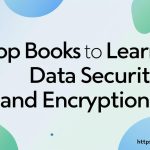 Top Books To Learn Data Security Encryption