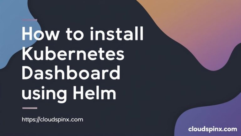 Install Kubernetes Dashboard Helm