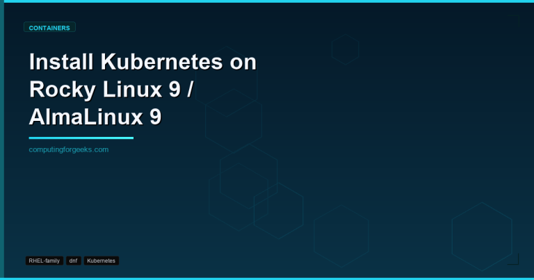 Install Kubernetes cluster on Rocky Linux 9 and AlmaLinux 9 with kubeadm