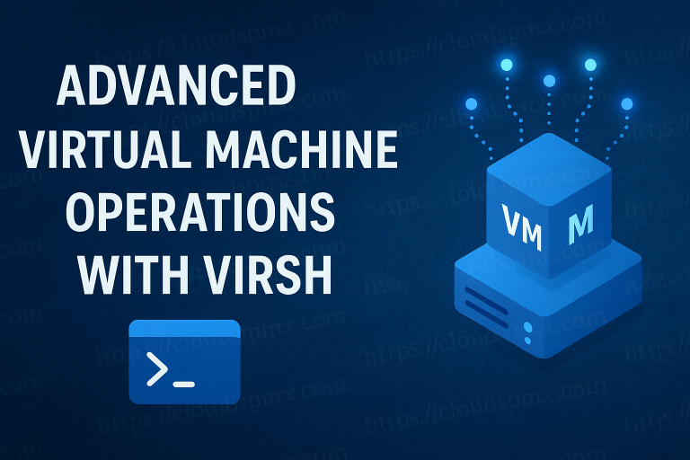 Advanced Virtual Machine Operations with Virsh featured