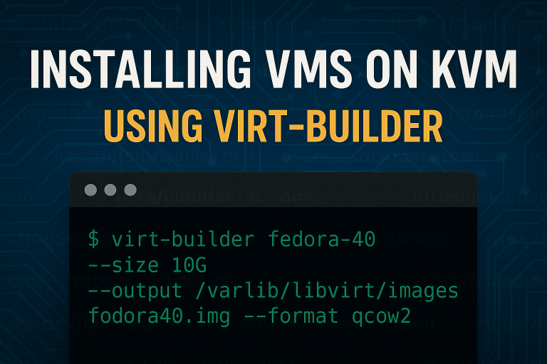 Installing VMs on KVM using Virt builder featured