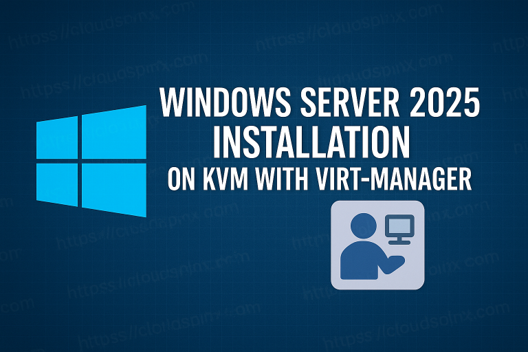 Windows Server 2025 Installation on KVM with Virt Manager featured