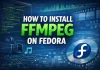 How To Install FFmpeg on Fedora 43/42/41/40 Image