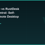 Self-hosted remote desktop tools comparison