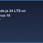 Install Node.js 24 LTS on Rocky Linux 10