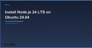 Install Node.js 24 LTS on Ubuntu 24.04 / 22.04