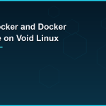 Install Docker and Docker Compose on Void Linux