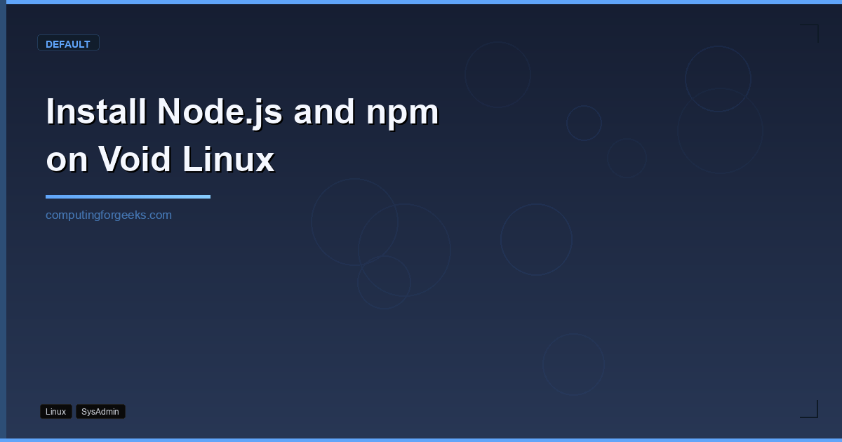 Install Node.js and npm on Void Linux [Quick Start]