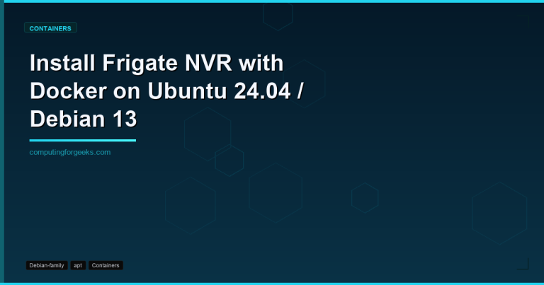 Install Frigate NVR with Docker on Ubuntu 24.04 and Debian 13