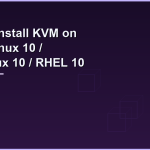 how to install kvm on rocky linux 10 almalinux 10 rhel 1
