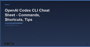OpenAI Codex CLI Cheat Sheet – Commands, Shortcuts, Tips