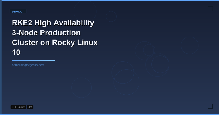 RKE2 high availability 3-node production cluster on Rocky Linux 10