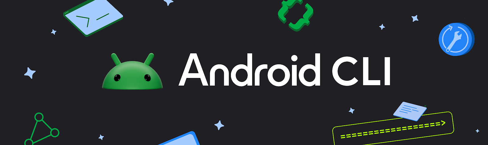 Android CLI official launch banner from Google, showing Android robot, terminal window, and SDK tools