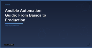 Ansible Automation Guide: From Basics to Production