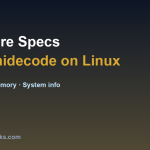 Check hardware specs on Linux with dmidecode