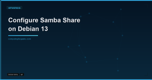 Configure Samba File Share on Debian 13 / 12