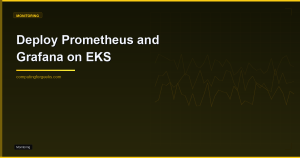 Deploy Prometheus and Grafana on EKS (2026 Guide)