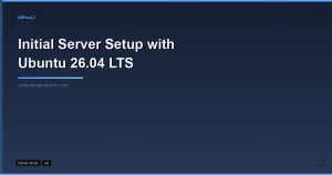 Initial Server Setup with Ubuntu 26.04 LTS (Post-Install Hardening)