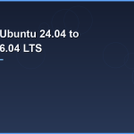 Ubuntu 24.04 to 26.04 LTS upgrade process