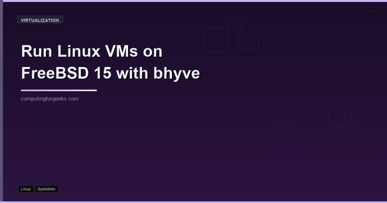 Run Linux VMs on FreeBSD 15 with bhyve