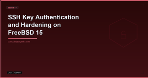 SSH Key Authentication and Hardening on FreeBSD 15