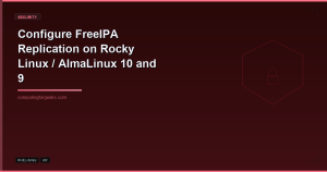 How To Configure FreeIPA Replication on Rocky Linux / AlmaLinux 10 and 9