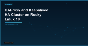 HAProxy and Keepalived HA cluster guide for Rocky Linux 10
