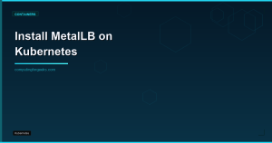 Install MetalLB on Kubernetes