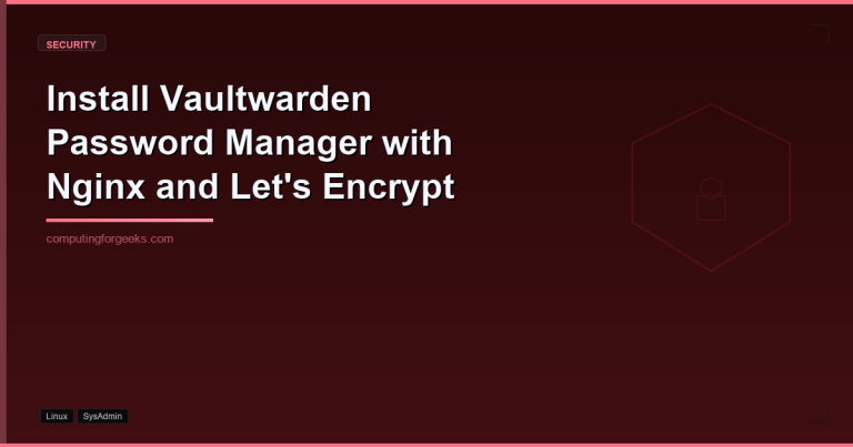 Install Vaultwarden Password Manager with Nginx and Let Encrypt