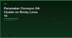 Pacemaker Corosync HA Cluster on Rocky Linux 10