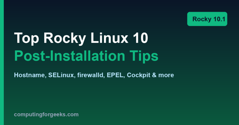 Top Rocky Linux 10 Post-Installation Tips and Tricks