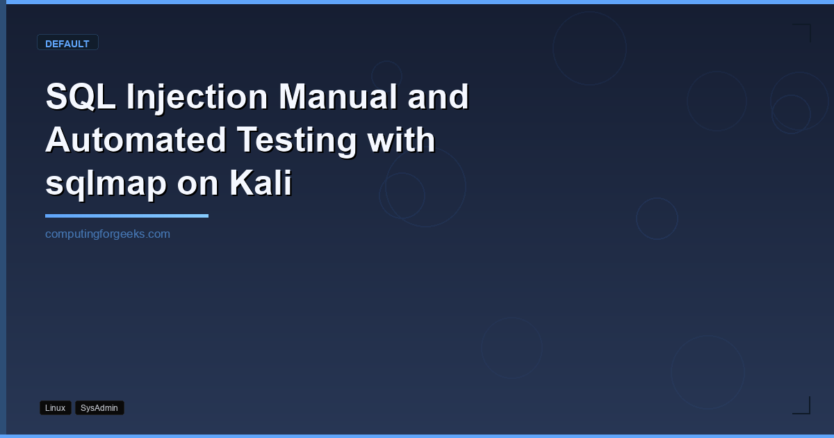 SQL Injection Testing with sqlmap on Kali Linux | ComputingForGeeks
