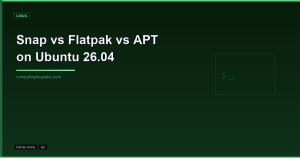 Snap vs Flatpak vs APT on Ubuntu 26.04 LTS: Which to Use