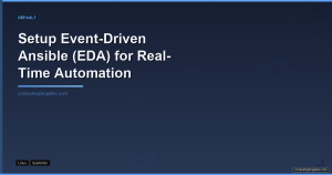 Setup Event-Driven Ansible (EDA) for Real-Time Automation