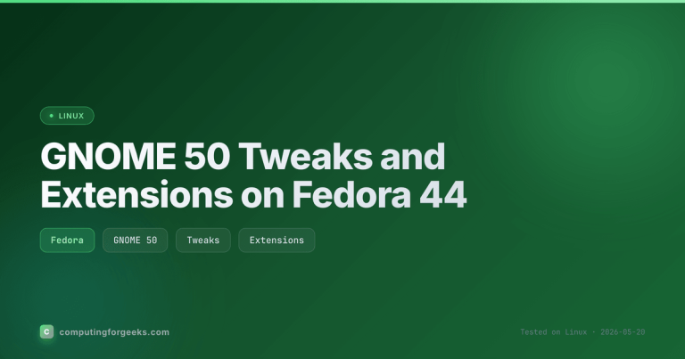 GNOME 50 Tweaks and Extensions on Fedora 44