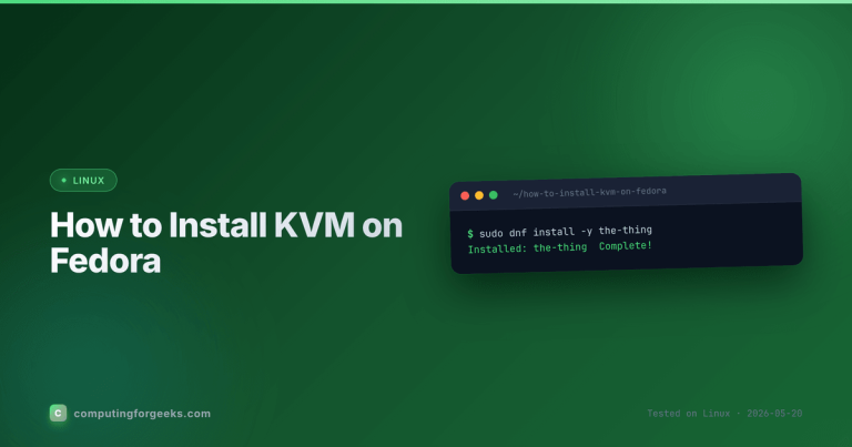 How to Install KVM hypervisor with libvirt on Fedora 44 / 43 / 42