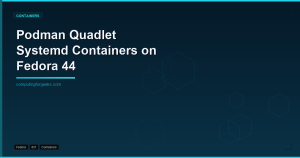 Podman Quadlet systemd containers featured image