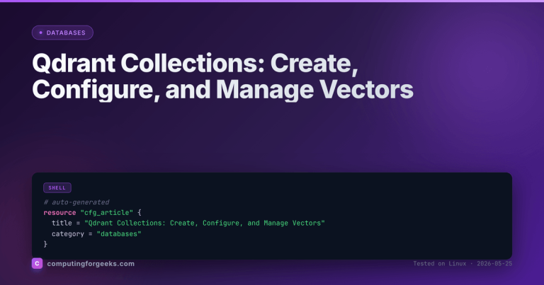 Qdrant Collections: Create, Configure, and Manage Vectors