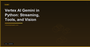 Use Vertex AI Gemini in Python: Streaming, Tools, Vision