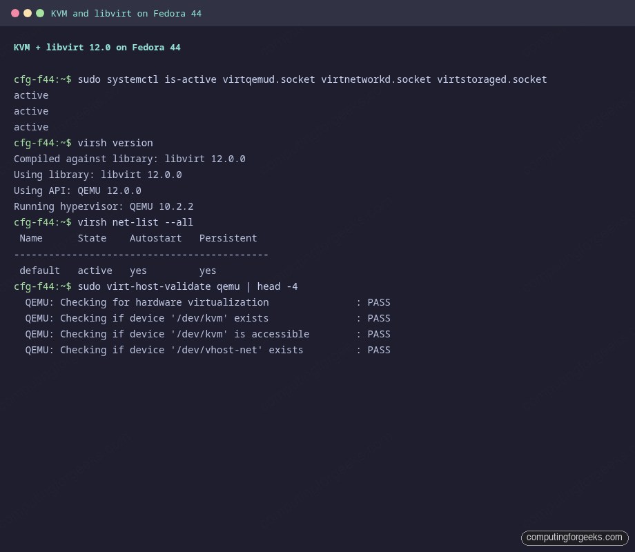 How to Install KVM on Fedora 44 / 43 / 42 1 KVM hypervisor on Fedora 44 with libvirt 12.0 modular sockets active and virt-host-validate PASS lines